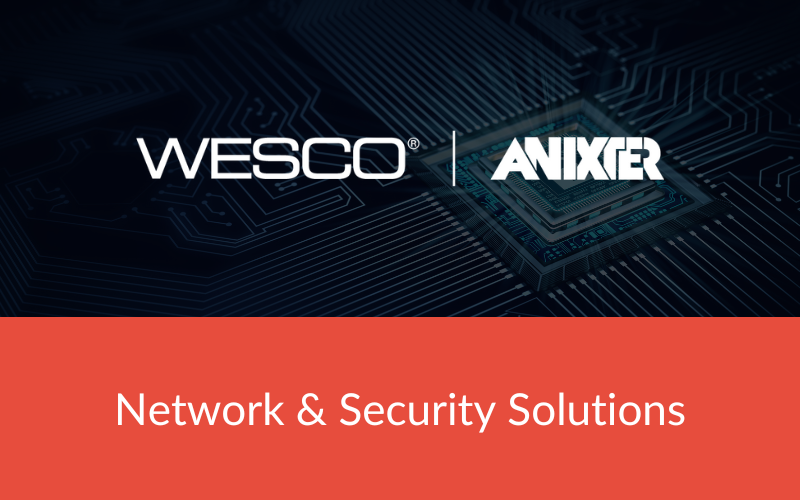 Wesco, anixiter - Network & Security Solutions